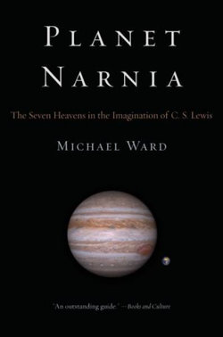 Planet Narnia : The Seven Heavens In The Imagination Of C. S. Lewis