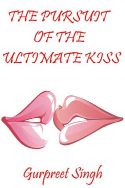 The Pursuit of the Ultimate Kiss