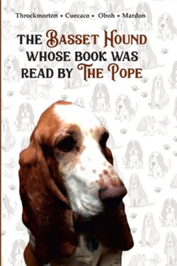 The Basset Hound Whose Book Was Read by the Pope