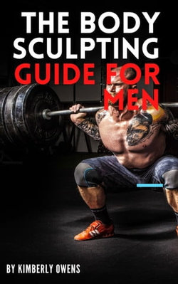 THE BODY SCULPTING GUIDE FOR MEN