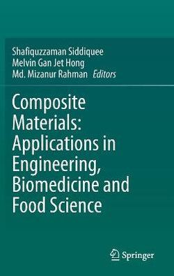 Composite Materials: Applications in Engineering, Biomedicine and Food Science