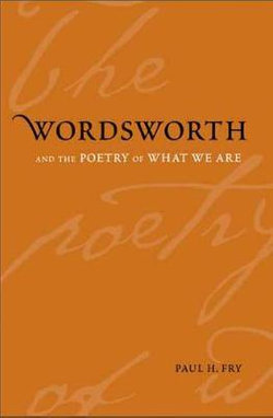 Wordsworth and the Poetry of What We Are