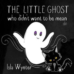 The Little Ghost Who Didn't Want to Be Mean