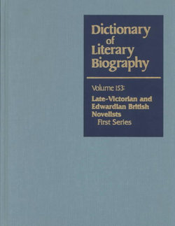 Dictionary of Literary Biography: Late Victorian and Edwardian Novelists, First Series Vol 153