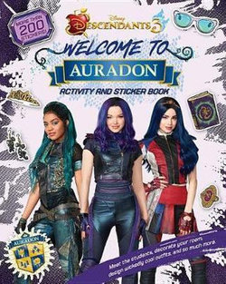 Welcome to Auradon: a Descendants 3 Sticker and Activity Book