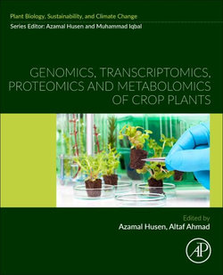 Genomics, Transcriptomics, Proteomics and Metabolomics of Crop Plants