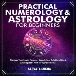 Practical Numerology & Astrology For Beginners