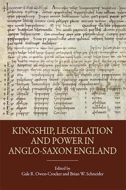 Kingship, Legislation and Power in Anglo-Saxon England