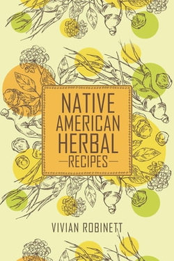 NATIVE AMERICAL HERBAL RECIPES