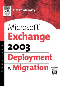 Microsoft (R) Exchange Server 2003 Deployment and Migration