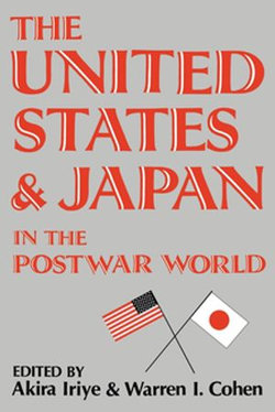 The United States and Japan in the Postwar World