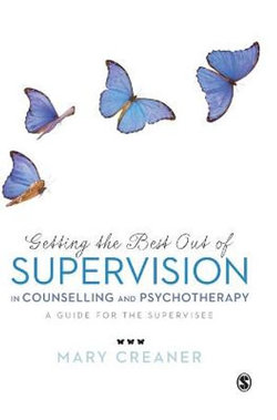 Getting the Best Out of Supervision in Counselling & Psychotherapy