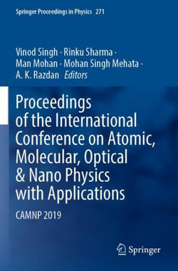 Proceedings of the International Conference on Atomic, Molecular, Optical and Nano Physics with Applications