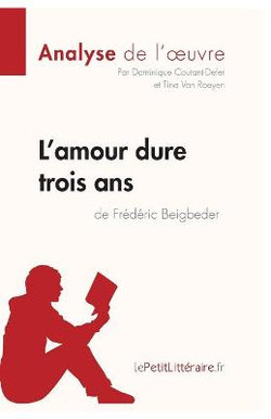 L'amour dure trois ans de Frederic Beigbeder (Analyse de l'oeuvre)