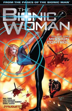 The Bionic Woman Vol 1: Mission Control