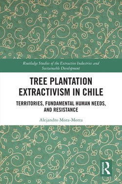 Tree Plantation Extractivism in Chile