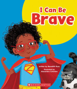 I Can Be Brave (Learn about: Your Best Self)