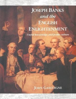 Joseph Banks and the English Enlightenment