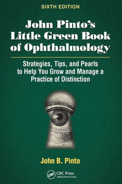 John Pinto’s Little Green Book of Ophthalmology