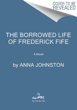 The Borrowed Life of Frederick Fife