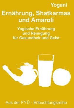 Ernährung, Shatkarmas und Amaroli