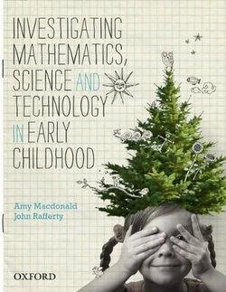 Investigating Mathematics, Science and Technology in Early Childhood