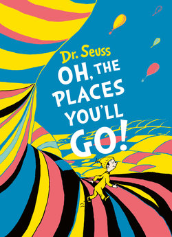 Oh, The Places You'll Go