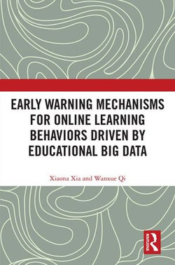 Early Warning Mechanisms for Online Learning Behaviors Driven by Educational Big Data