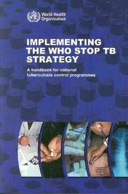 Implementing the WHO stop TB strategy