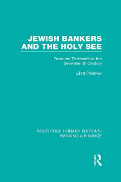 Jewish Bankers and the Holy See (RLE: Banking & Finance)