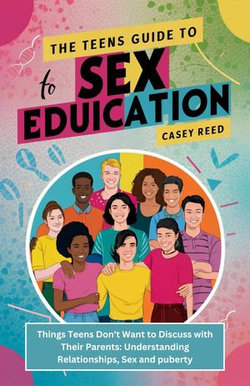 The Teens Guide to Sex Education