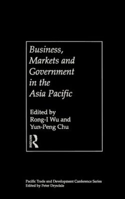 Business, Markets and Government in the Asia-Pacific