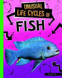 Unusual Life Cycles of Fish