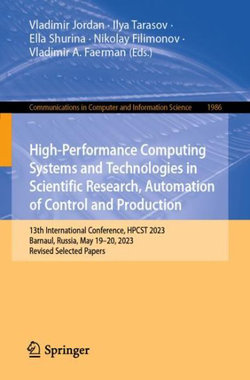 High-Performance Computing Systems and Technologies in Scientific Research, Automation of Control and Production