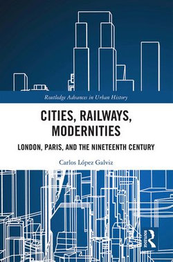 Cities, Railways, Modernities