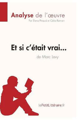 Et si c'etait vrai... de Marc Levy (Analyse de l'oeuvre)