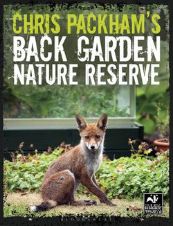 Chris Packham's Back Garden Nature Reserve