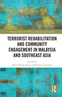 Terrorist Rehabilitation and Community Engagement in Malaysia and Southeast Asia