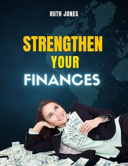 STRENGTHEN YOUR FINANCES