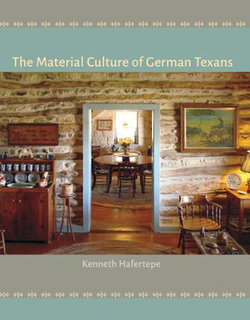 The Material Culture of German Texans