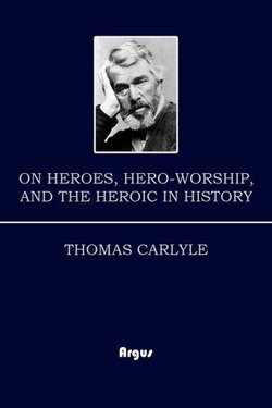 On Heroes, Hero-Worship, and The Heroic in History