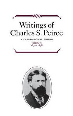 Writings of Charles S. Peirce: A Chronological Edition, Volume 3