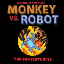 Monkey vs. Robot: the Complete Epic