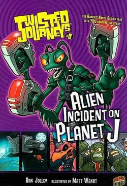 Twisted Journeys Bk 8: Alien Incident On Planet J