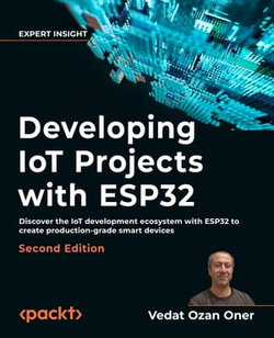 Developing IoT Projects with ESP32 - Second Edition