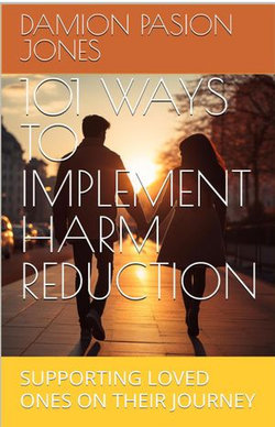 101 WAYS TO IMPLEMENT HARM REDUCTION