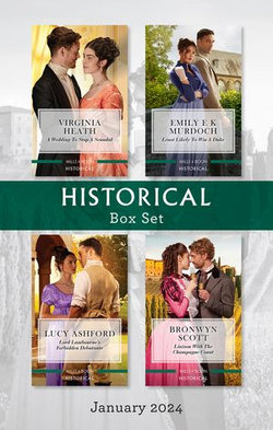 Historical Box Set Jan 2024/A Wedding To Stop A Scandal/Least Likely To Win A Duke/Lord Lambourne's Forbidden Debutante/Liaison With The Champagne