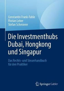 Die Investmenthubs Dubai, Hongkong und Singapur