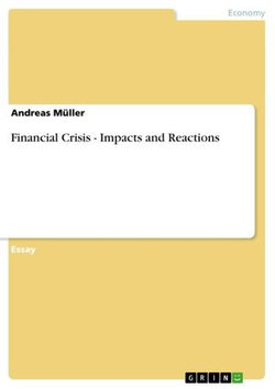 Financial Crisis - Impacts and Reactions