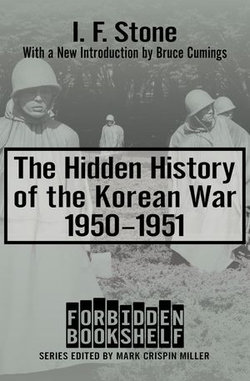 The Hidden History of the Korean War, 1950–1951